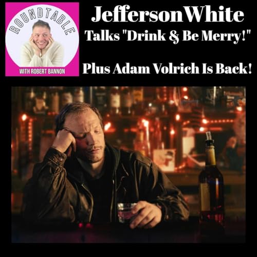 Jefferson White Stops By To Talk "Drink and Be Merry" + Adam Volerich Returns!
