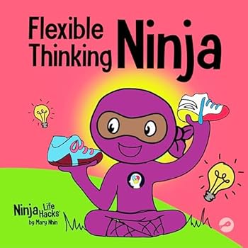 Paperback Flexible Thinking Ninja: A Children’s Book About Developing Executive Functioning and Flexible Thinking Skills (Ninja Life Hacks) Book