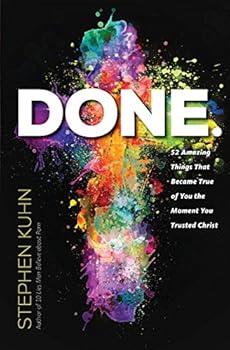 Paperback Done.: 52 Amazing Things That Became True of You the Moment You Trusted Christ Book