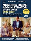 Nursing Home Administrator Study Guide 2026-2027: Master the NAB Exam: 3 Full-Length Practice Exams, Comprehensive Content Review, and Smart Strategies for Success