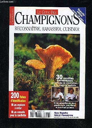 LE GUIDE DES CHAMPIGNONS N°1 - RECONNAITRE RAMASSER CUISINER - 30 RECETTES SAVOUREUSES, LES METHODES DE CONSERVATION, 200 FICHES D'IDENTIFICATION LES ESP7CES A EVITER LES CONSEILS POUR LA CUEILLETTE LE GUIDE DES CHAMPIGNONS N°1 - RECONNAITRE RAMASSER CUISINER - 30 RECETTES SAVOUREUSES, LES METHODES DE CONSERVATION, 200 FICHES D'IDENTIFICATION LES ESP7CES A EVITER LES CONSEILS POUR LA CUEILLETTE