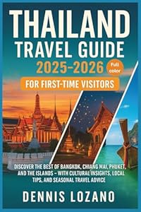 Thailand Travel Guide 2025-2026 for First-Time Visitors: Discover the Best of Bangkok, Chiang Mai, Phuket, and the Islands - With Cultural ... Advice (Little Explorers Travel the World!)