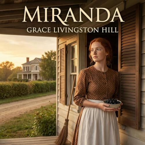 Miranda by Grace Livingston Hill ~ Full Audiobook [romance]