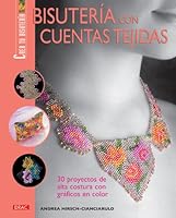 Bisuteria con cuentas tejidas/ Knit Beads Jewelry: 30 proyectos de alta costura con graficos en color/ 30 Projects Haute Couture With Color Graphics (Crea Tu Bisuteria/ Create Your Jewelry) 8496777596 Book Cover