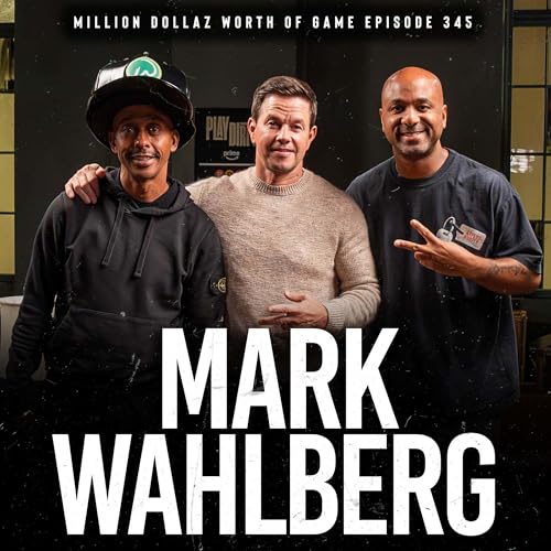 Page de couverture de MARK WAHLBERG: MILLION DOLLAZ WORTH OF GAME EPISODE 345