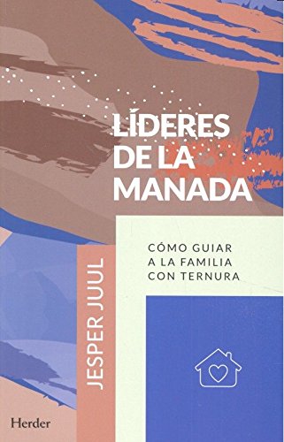 Líderes de la manada: Cómo guiar a la familia con ternura