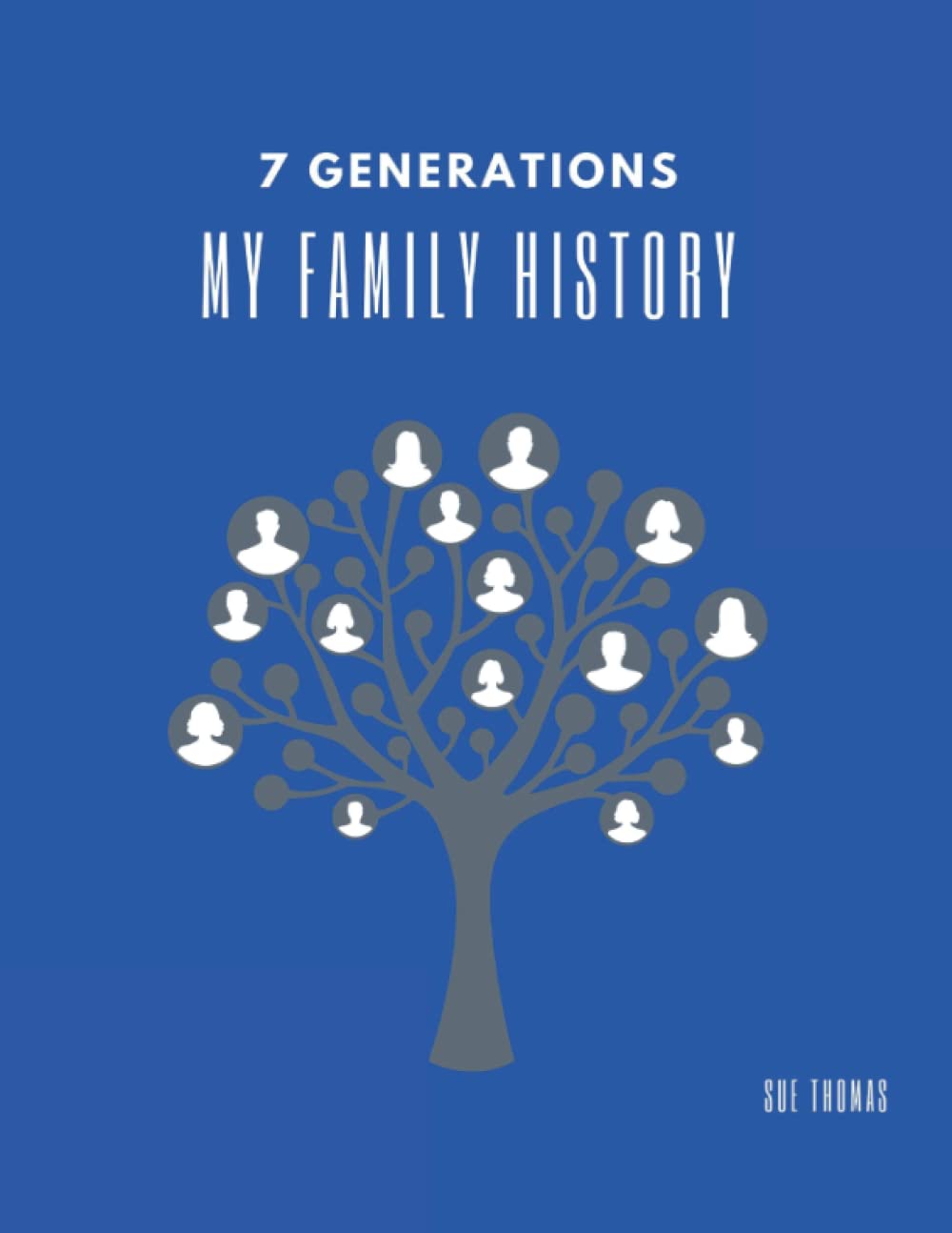 7 Generations My Family History