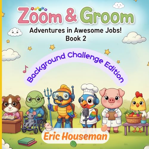 Zoom & Groom: Adventures in Awesome Jobs!: Animal Career Coloring Book for Kids, Book 2 (Background Challenge Edition)