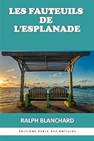 Les Fauteuils de L'Esplanade (French Edition) 0999653059 Book Cover