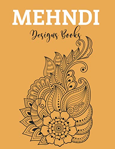 Mehndi Designs Books: Adult Coloring Books Mandala Perforated | Simple & Easy Mehndi Design | Mandala Coloring Books For Kids Mehndi Tattoo Paste ... Perfect As Gifts Or Use At Any Occasions