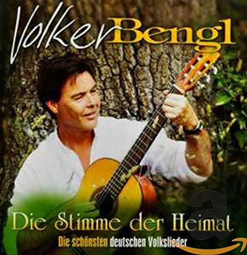 Die Stimme der Heimat - die Schönsten Volkslieder - Bengl,Volker ...