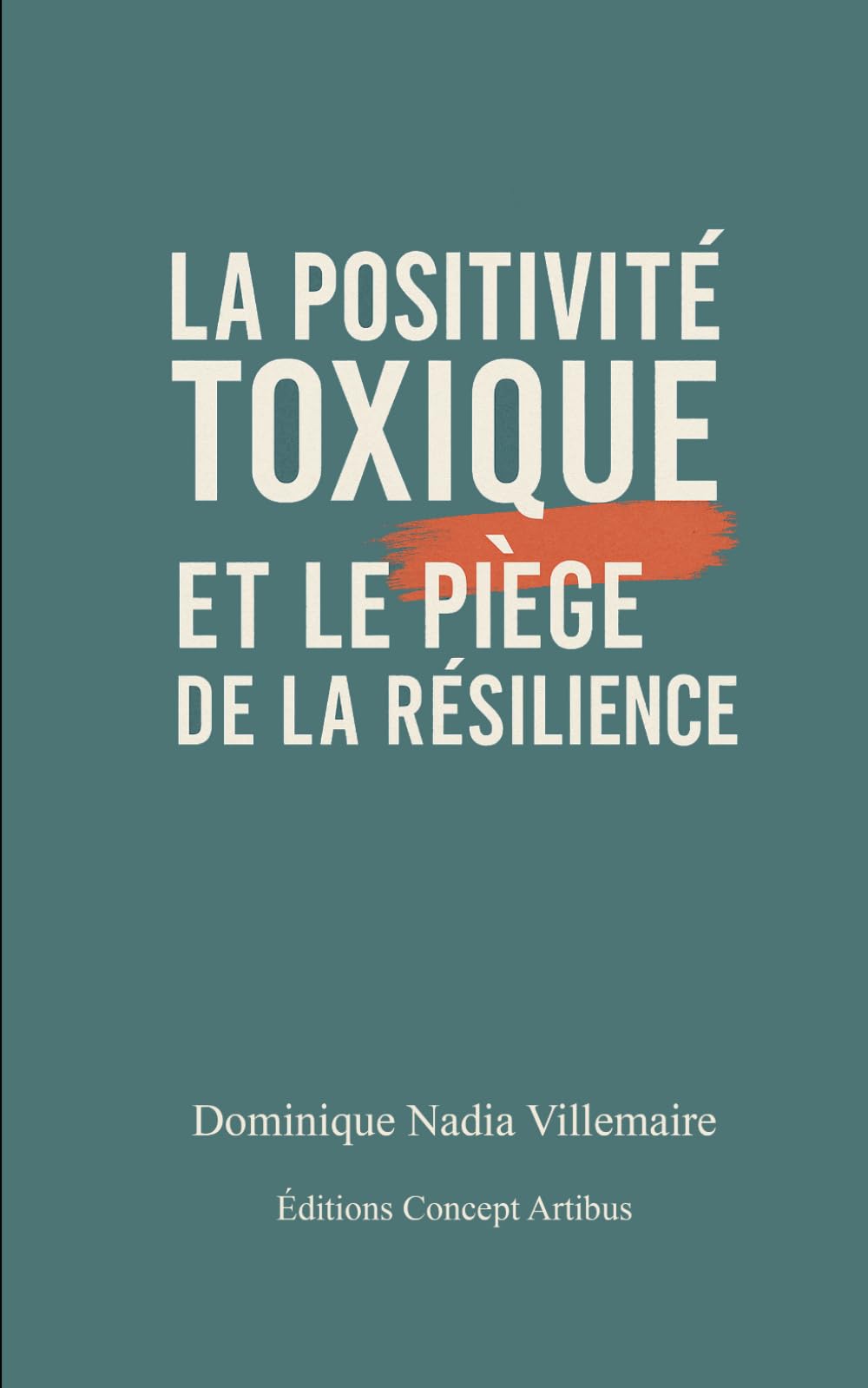 La positivité toxique et le piège de la résilience