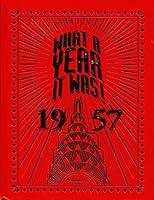 What A Year It Was! 1957 0922578257 Book Cover