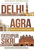 Delhi, Agra, Fatehpur Sikri: Monuments, Cities and Connected Histories