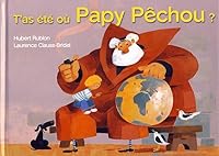 T'As Ete Ou Papy Pechou ? 2843464021 Book Cover
