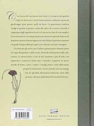 Erbe Per Il Giardinere Gourmet. Una Guida Pratica Dal Giardino Alla Tavola. Ediz. Illustrata - 2