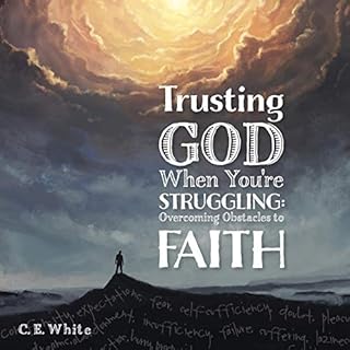 Trusting God When You're Struggling Audiolibro Por C.E. White arte de portada