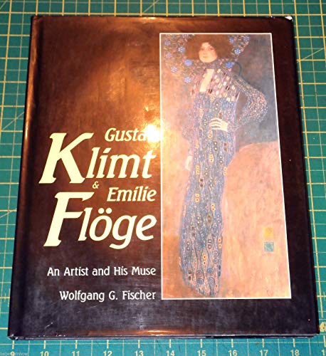 Gustav Klimt and Emilie Floge: The Artist and His Muse