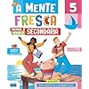 A mente fresca. Verso la secondaria. Per la Scuola secondaria di 1° grado