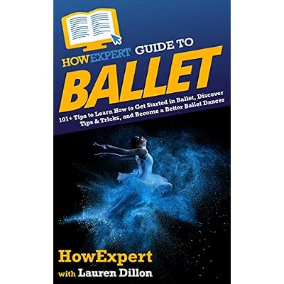 HowExpert Guide to Ballet