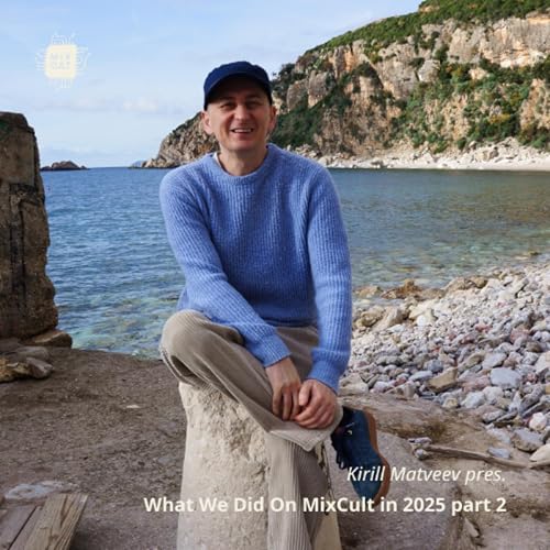 Kirill Matveev pres. What We Did On MixCult in 2025 (part 2)