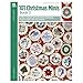 101 Christmas Minis, Book 2-Packed with Traditional Holiday Designs for Ornaments, Gift Embellishments and More