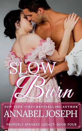 Slow Burn (Properly Spanked Legacy Book 4)
