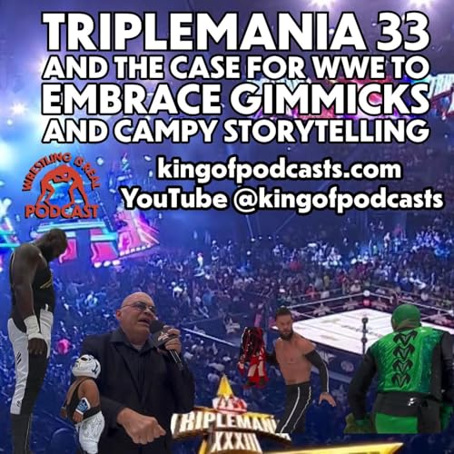 Triplemania 33 and the Case for WWE to Embrace Fun Gimmicks and Campy Storytelling. cover art