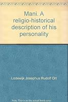 Mani. A religio-historical description of his personality, (Dissertationes ad historiam religionum pertinentes, v. 1. Supplementa ad Nvmen, altera series) B0006BXKPU Book Cover
