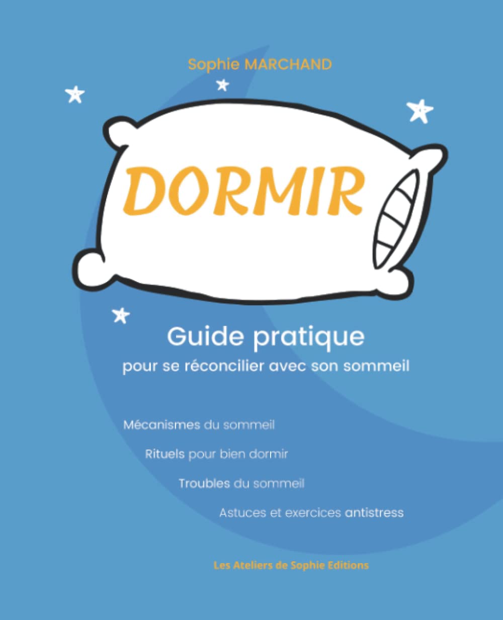 Buy DORMIR Guide pratique pour se réconcilier avec son sommeil ...
