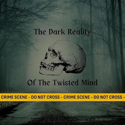 Page de couverture de The Dark Reality Of The Twisted Mind