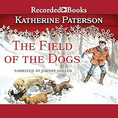 The Field of the Dogs Audiolibro Por Katherine Paterson arte de portada