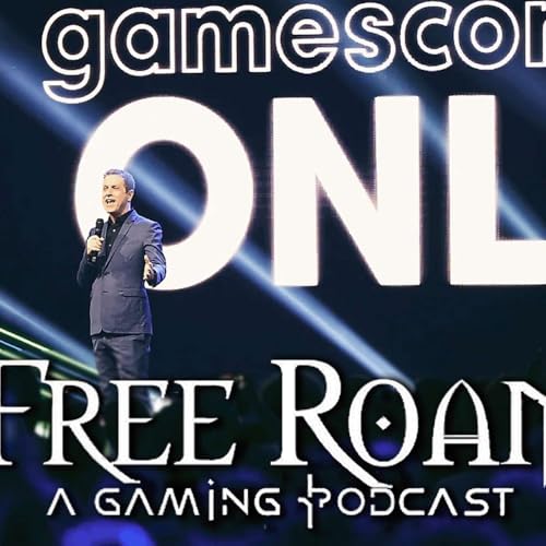 The Best And Worst Of Gamescom 2025 | Free Roam Podcast