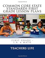 Common Core State Standards 1st Grade Lesson Plans: First Grade - L.A. & Math 1479135321 Book Cover