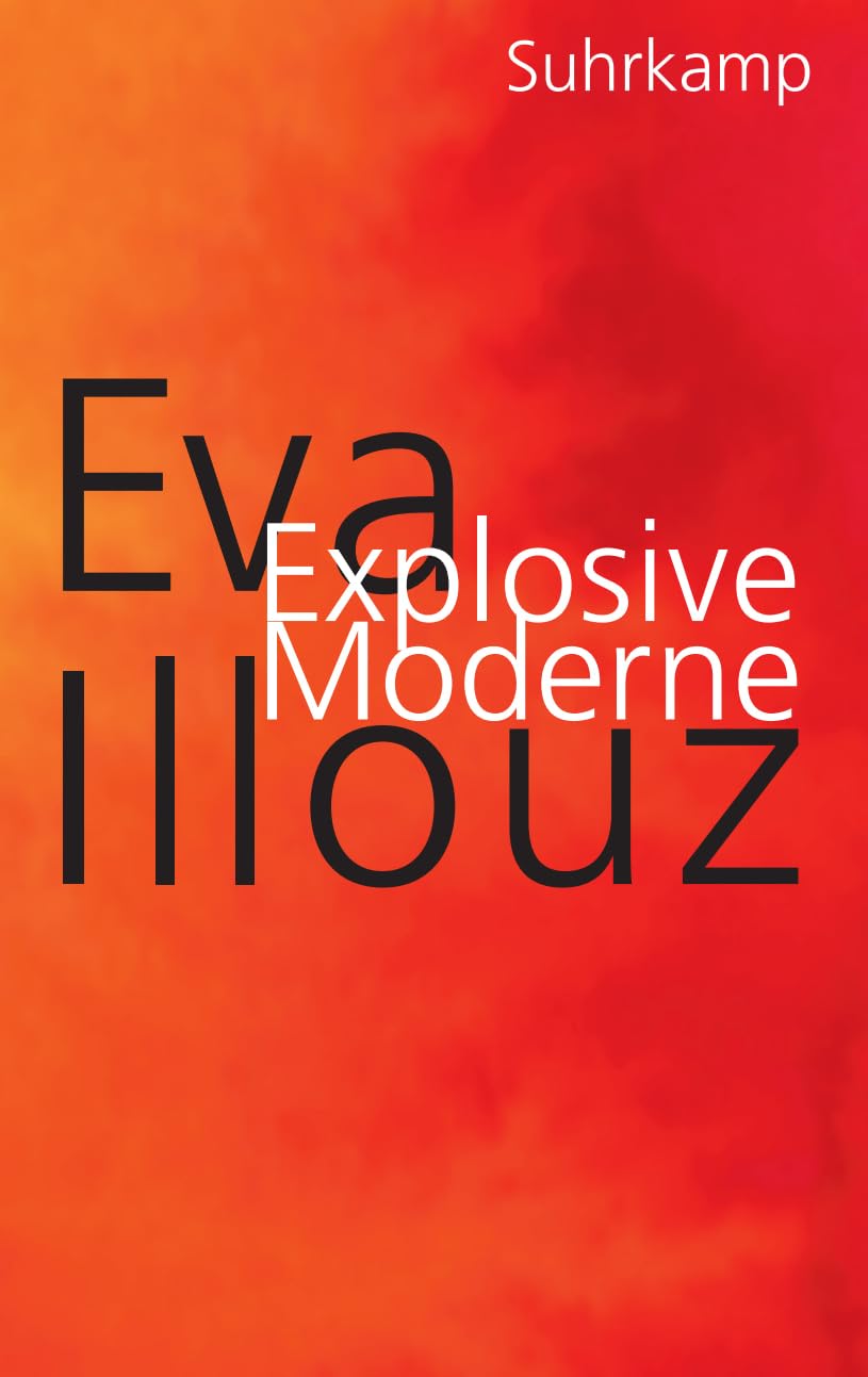 Explosive Moderne by Eva Illouz HARDBACK 9783518432068