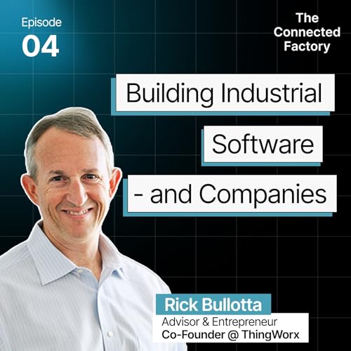 Building Industrial Software - and Companies | EP04 - The Connected Factory podcast