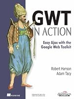 GWT in Action: Easy Ajax with the Google Web Toolkit 8177227777 Book Cover