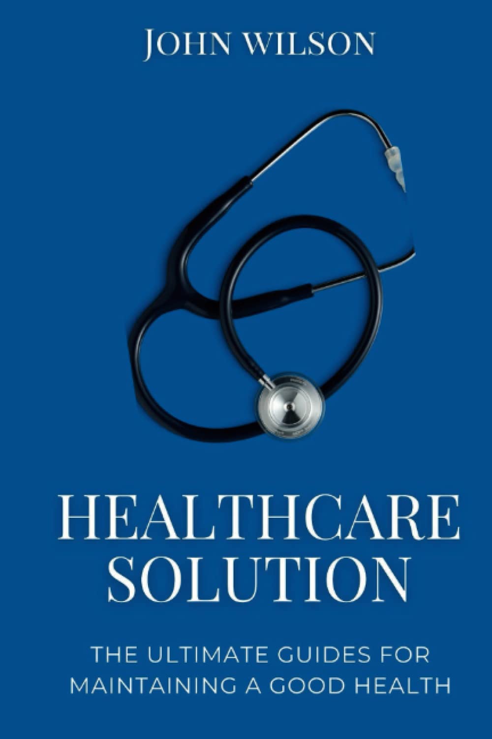 Healthcare Solutions: The ultimate guides for maintaining a good health