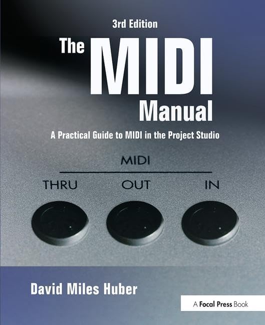 The MIDI Manual: A Practical Guide to MIDI in the Project Studio (Audio Engineering Society Presents) 3rd Edition