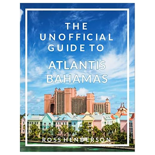The Unofficial Guide to Atlantis Bahamas