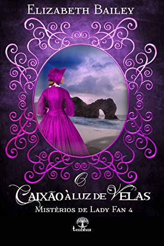 O Caixão à luz de Velas (Mistérios de Lady Fan Livro 4) - Bailey, Elizabeth