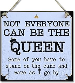 CARISPIBET Not everyone can be the queen Home signs house decoration plaques funny signs wall art 8" x 8"