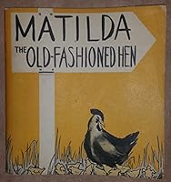 Matilda the Old-Fashioned Hen B00WVZ6X3A Book Cover