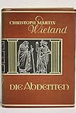 Die Abderiten - Christoph Martin Wieland  Die Abderiten - Christoph Martin Wieland