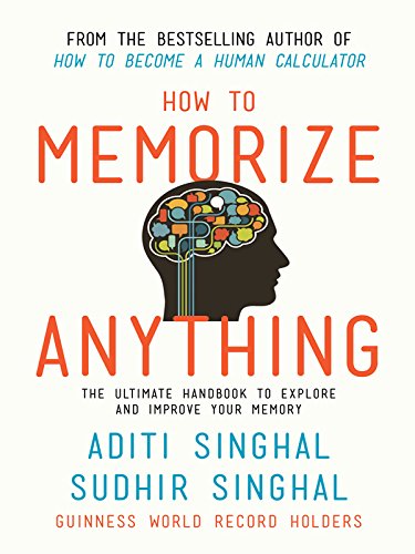 How to Memorize Anything: The Ultimate Handbook to Explore and Improve Your Memory