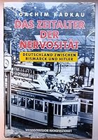 Das Zeitalter der Nervositat: Deutschland zwischen Bismarck und Hitler 3612267108 Book Cover