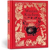 Wiccan Kitchen: A Guide to Magickal Cooking & Recipes: 7 (The Modern-Day Witch)