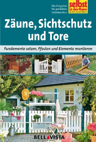 Preisvergleich Produktbild Ratgeber "Selbst ist der Mann" - Zäune, Sichtschutz und Tore