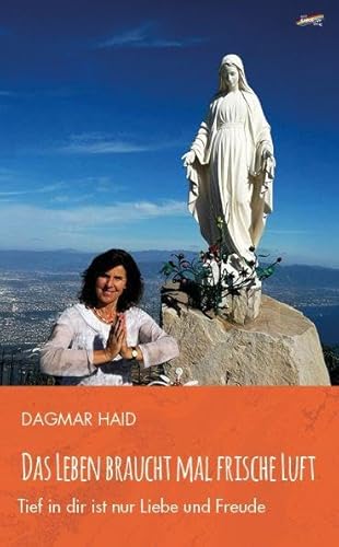 Das Leben braucht mal frische Luft: Tief in dir ist nur Liebe und Freude