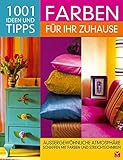 Farben für Ihr Zuhause: 1001 Ideen und Tipps